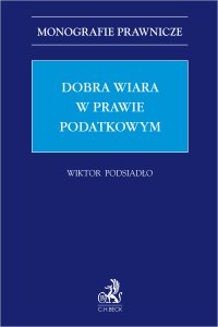 Dobra wiara w prawie podatkowym - Wiktor Podsiadło - ebook