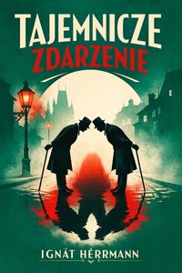 Tajemnicze zdarzenie - Ignát Herrmann - ebook
