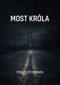 Most Króla - Tomasz Szczepanek - ebook