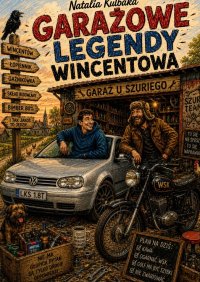 Garażowe legendy Wincentowa - Natalia Kulbaka - ebook