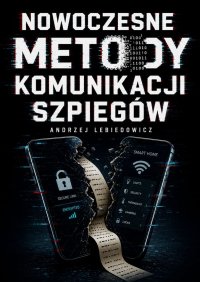 Nowoczesne metody komunikacji szpiegów - Andrzej Lebiedowicz - ebook