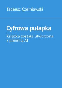 Cyfrowa pułapka - Tadeusz Czerniawski - ebook