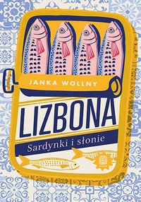 Lizbona. Sardynki i słonie - Janka Wollny - ebook