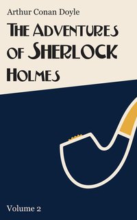 The Adventures of Sherlock Holmes: Illustrated with Glossary & Quiz (Vol. 2) - Arthur Conan Doyle - ebook