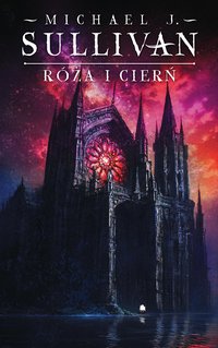 Róża i cierń. Cykl Kroniki Riyrii. Tom 2 - Michael J. Sullivan - ebook