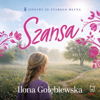 Szansa - Ilona Gołębiewska - audiobook