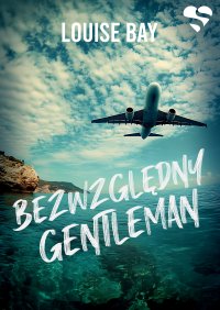 Bezwzględny Gentleman. Tom 1 - Louise Bay - ebook