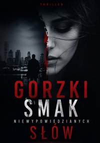 Gorzki smak niewypowiedzianych słów - Bruno Blonski - ebook