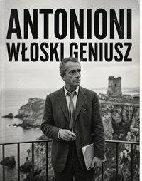 Antonioni Włoski geniusz - Bruno Blonski - ebook