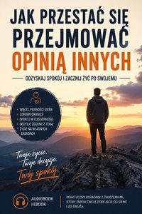 Jak przestać się przejmować opinią innych - Łukasz Nester - ebook