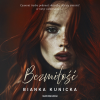 Bezmiłość - Bianka Kunicka-Chudzikowska - audiobook