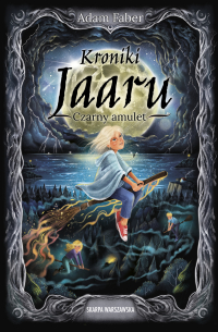 Kroniki Jaaru. Czarny amulet - Adam Faber - ebook