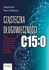 Cząsteczka długowieczności C15:0 - Stephanie Venn-Watson - ebook
