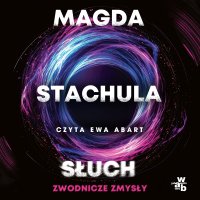 Zwodnicze zmysły. Słuch. Tom 2 - Magda Stachula - audiobook