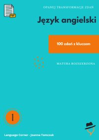 Opanuj transformacje zdań. Matura rozszerzona - Joanna Tomczuk - ebook