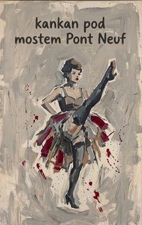 Kankan pod Mostem Pont Neuf - Bruno Blonski - ebook