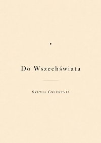 Do Wszechświata - Sylwia Ćwiertnia - ebook