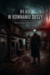 Błąd w Równaniu Duszy - Konrad Sebastian Morawski - ebook