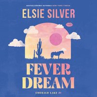 Fever Dream. Emerald Lake - Elsie Silver - audiobook