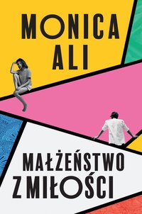 Małżeństwo z miłości - Monica Ali - ebook