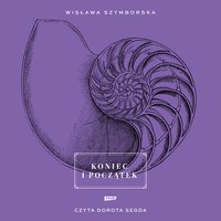 Koniec i początek - Wisława Szymborska - audiobook