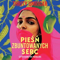 Pieśń zbuntowanych serc - Thrity Umrigar - audiobook