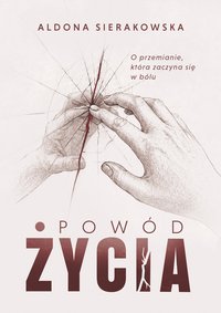 Powód życia - Aldona Sierakowska - ebook