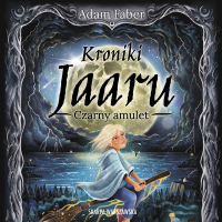 Kroniki Jaaru. Czarny amulet - Adam Faber - audiobook