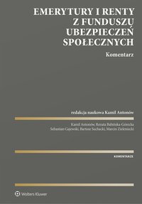 Emerytury i renty z Funduszu Ubezpieczeń Społecznych. Komentarz - Kamil Antonów - ebook