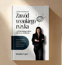 Agentka Nieruchomości - Zawód Wysokiego Ryzyka - Klaudia Typer - ebook
