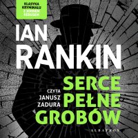 Serce pełne grobów - Ian Rankin - audiobook
