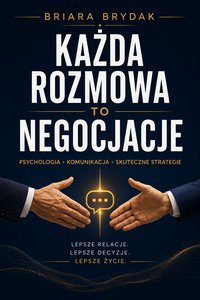 Każda rozmowa to negocjacje - Briara Brydak - ebook