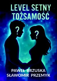 Level Setny Tożsamość - Paweł Brzuska Sławomir Przemyk - ebook