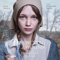Dziewczyny z Wołynia - Anna Herbich - audiobook