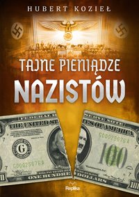 Tajne pieniądze nazistów - Hubert Kozieł - ebook