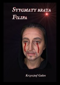 Stygmaty brata Filipa - Krzysztof Galos - ebook