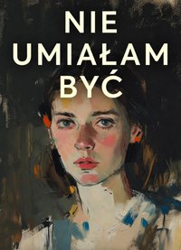 Nie umiałam być - Bruno Blonski - ebook