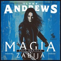 Magia zabija - Ilona Andrews - audiobook
