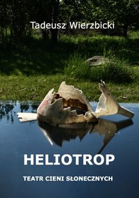 HELIOTROP Teatr cieni słonecznych - Tadeusz Wierzbicki - ebook