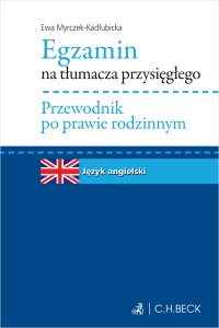 Egzamin na tłumacza przysięgłego. Przewodnik po prawie rodzinnym. Język angielski - Ewa Myrczek-Kadłubicka - ebook