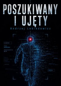 Poszukiwany i ujęty - Andrzej Lebiedowicz - ebook