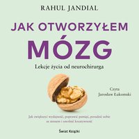 Jak otworzyłem mózg - Rahul Jandial - audiobook