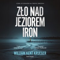 Zło nad Jeziorem Iron - William Kent Krueger - audiobook
