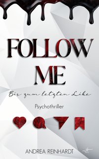 Follow Me – Bis zum letzten Like - Andrea Reinhardt - ebook