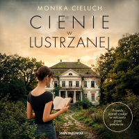 Cienie w Lustrzanej - Monika Cieluch - audiobook