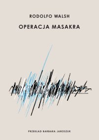 Operacja Masakra - Rodolfo Walsh - ebook
