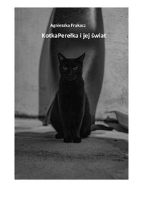 Kotka Perełka i jej świat - Agnieszka Frukacz - ebook