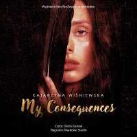 My Consequences - Katarzyna Wiśniewska - audiobook