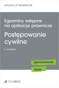 Egzaminy wstępne na aplikacje prawnicze. Postępowanie cywilne. Opracowania testy - Katarzyna Czajkowska-Matosiuk - ebook