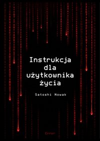 Instrukcja dla użytkownika życia - Satoshi Nowak - ebook